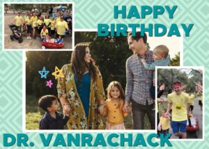 photo collage of doctors birthday, three photos, one with work team at a 5k event, another with his family, and the third photo is of him winning a race. the photo says 'happy birthday dr. vanrachack'