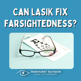 can lasik fix farsightedness